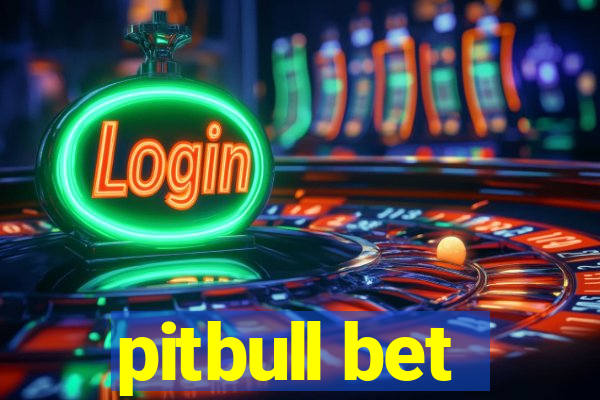 pitbull bet